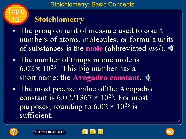 Topic 16 Stoichiometry: Basic Concepts Stoichiometry • The group or unit of measure used