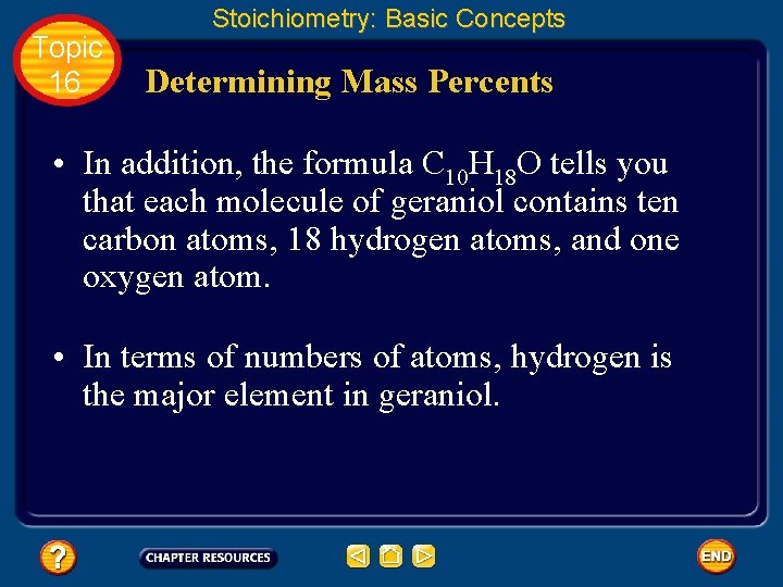 Topic 16 Stoichiometry: Basic Concepts Determining Mass Percents • In addition, the formula C