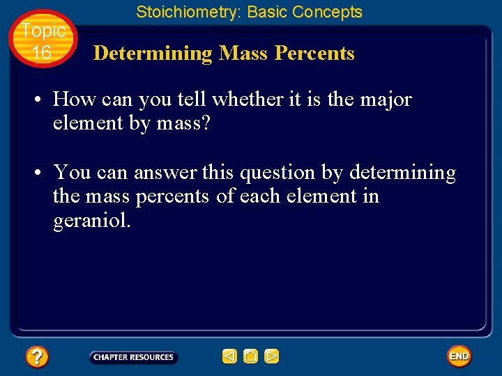 Topic 16 Stoichiometry: Basic Concepts Determining Mass Percents • How can you tell whether