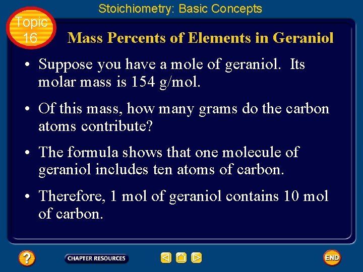 Topic 16 Stoichiometry: Basic Concepts Mass Percents of Elements in Geraniol • Suppose you