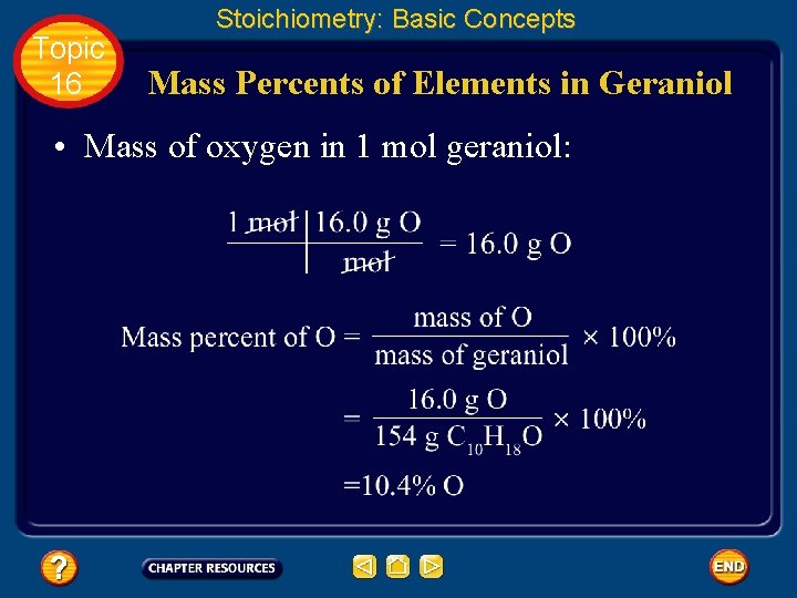 Topic 16 Stoichiometry: Basic Concepts Mass Percents of Elements in Geraniol • Mass of