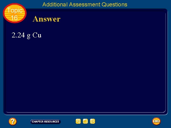 Topic 16 Additional Assessment Questions Answer 2. 24 g Cu 