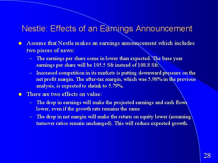 Nestle: Effects of an Earnings Announcement Assume that Nestle makes an earnings announcement which