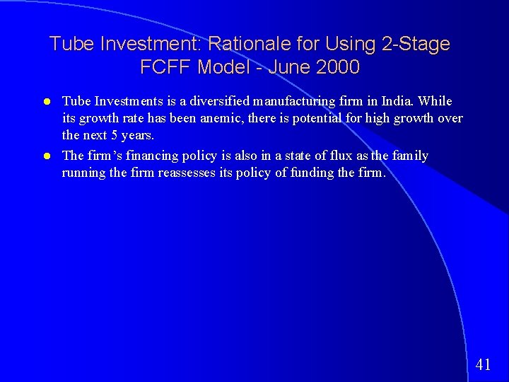 Tube Investment: Rationale for Using 2 -Stage FCFF Model - June 2000 Tube Investments