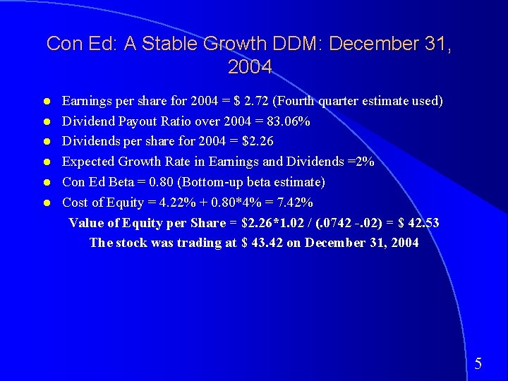 Con Ed: A Stable Growth DDM: December 31, 2004 Earnings per share for 2004