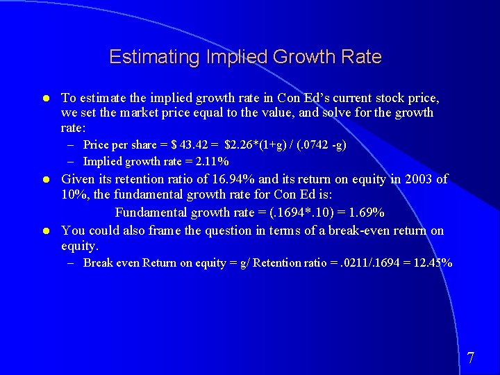 Estimating Implied Growth Rate To estimate the implied growth rate in Con Ed’s current