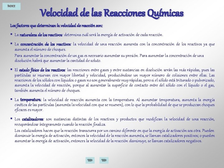 ÍNDICE Velocidad de las Reacciones Químicas Los factores que determinan la velocidad de reacción