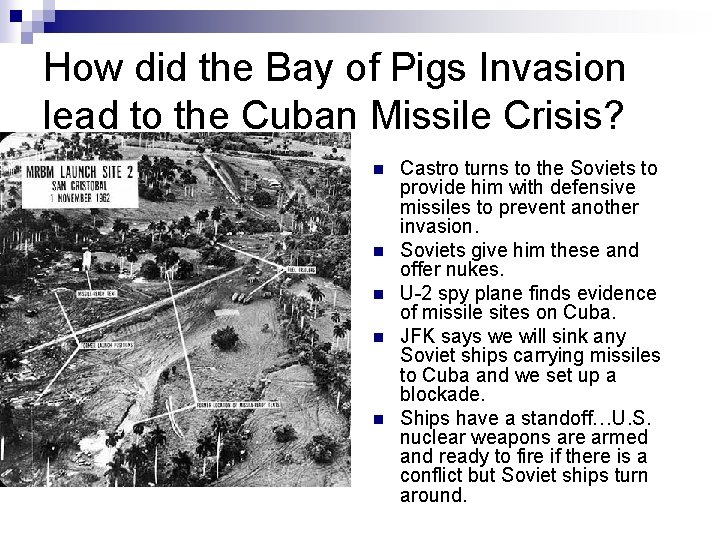 How did the Bay of Pigs Invasion lead to the Cuban Missile Crisis? n