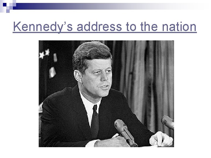 Kennedy’s address to the nation 