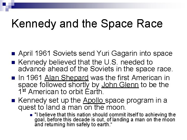 Kennedy and the Space Race n n April 1961 Soviets send Yuri Gagarin into