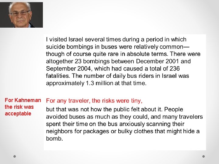For Kahneman the risk was acceptable 