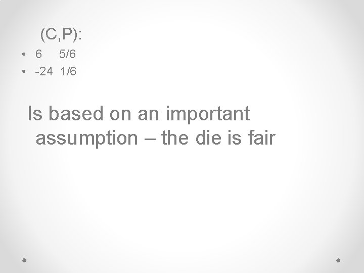 (C, P): • 6 5/6 • -24 1/6 Is based on an important assumption