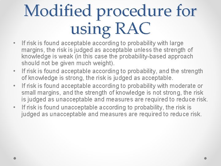 Modified procedure for using RAC • If risk is found acceptable according to probability