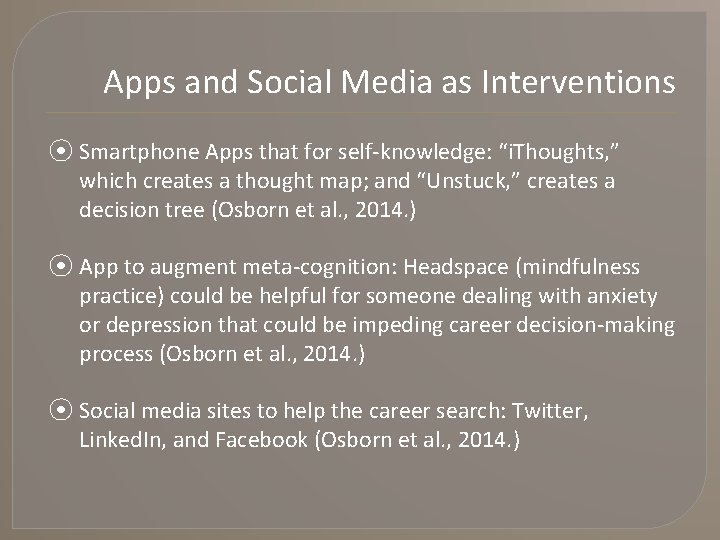 Apps and Social Media as Interventions ⦿ Smartphone Apps that for self-knowledge: “i. Thoughts,