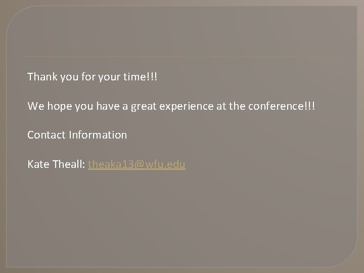 Thank you for your time!!! We hope you have a great experience at the