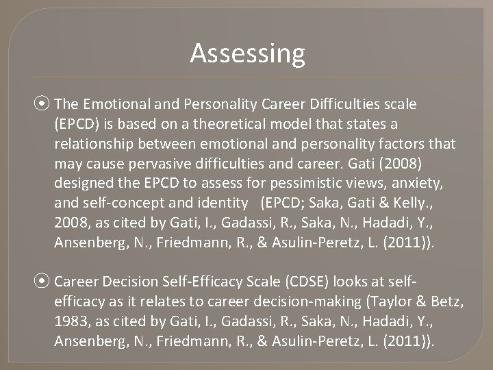 Assessing ⦿ The Emotional and Personality Career Difficulties scale (EPCD) is based on a