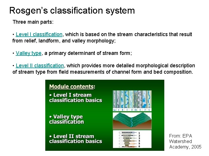 Rosgen’s classification system Three main parts: • Level I classification, which is based on