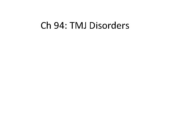 Ch 94: TMJ Disorders 