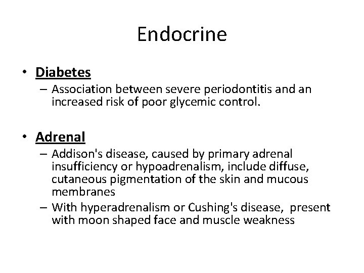 Endocrine • Diabetes – Association between severe periodontitis and an increased risk of poor