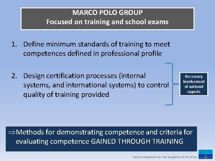 MARCO POLO GROUP Focused on training and school exams 1. Define minimum standards of