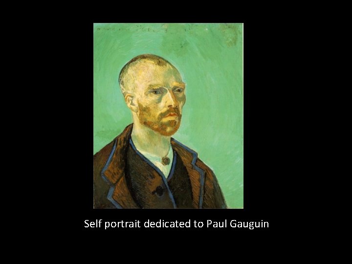 Self portrait dedicated to Paul Gauguin 