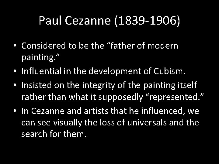 Paul Cezanne (1839 -1906) • Considered to be the “father of modern painting. ”