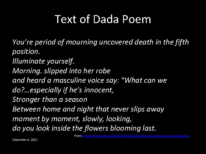 Text of Dada Poem You’re period of mourning uncovered death in the fifth position.