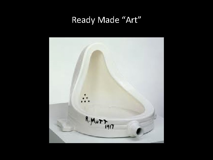 Ready Made “Art” 