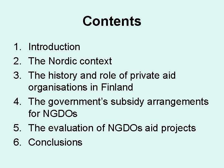 Contents 1. Introduction 2. The Nordic context 3. The history and role of private