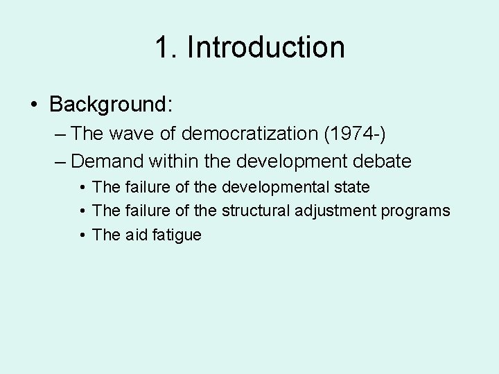 1. Introduction • Background: – The wave of democratization (1974 -) – Demand within
