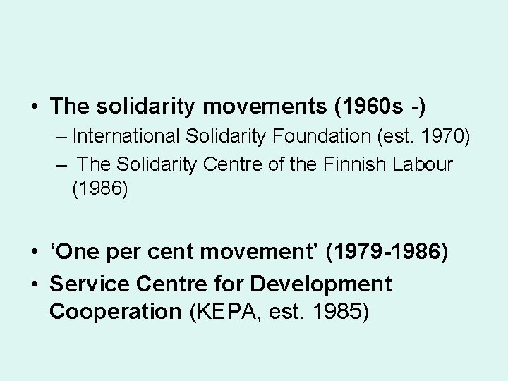  • The solidarity movements (1960 s -) – International Solidarity Foundation (est. 1970)