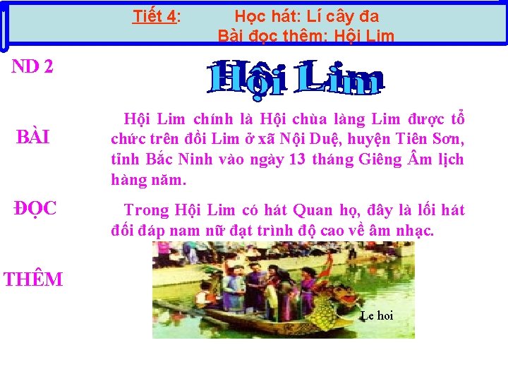 Tiết 4: Học hát: Lí cây đa Bài đọc thêm: Hội Lim ND 2