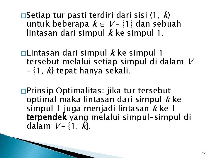 tur pasti terdiri dari sisi (1, k) untuk beberapa k V – {1} dan