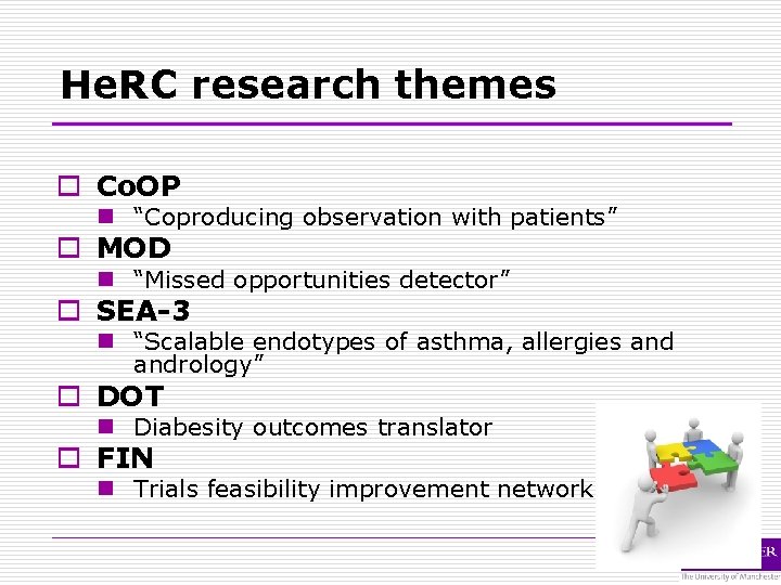 He. RC research themes o Co. OP n “Coproducing observation with patients” o MOD