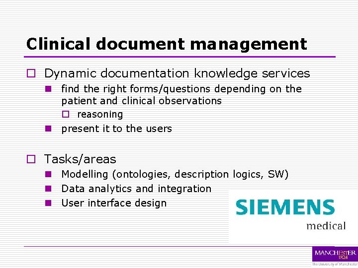 Clinical document management o Dynamic documentation knowledge services n find the right forms/questions depending