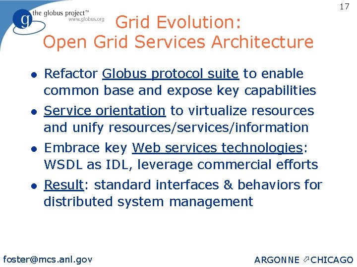 Grid Evolution: Open Grid Services Architecture l Refactor Globus protocol suite to enable common