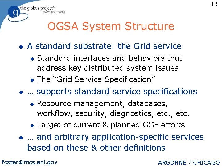 18 OGSA System Structure l A standard substrate: the Grid service u u l