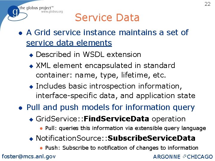 22 Service Data l A Grid service instance maintains a set of service data