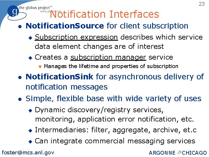 23 Notification Interfaces l Notification. Source for client subscription u u Subscription expression describes