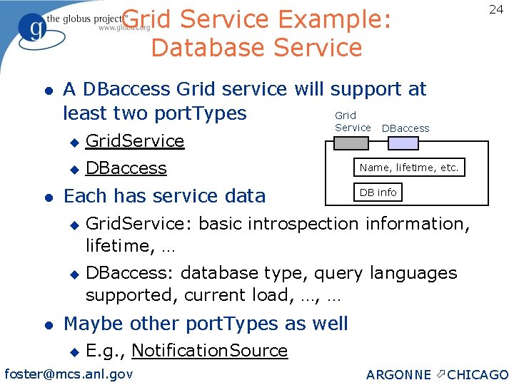 Grid Service Example: Database Service l l A DBaccess Grid service will support at