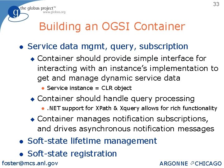 33 Building an OGSI Container l Service data mgmt, query, subscription u Container should