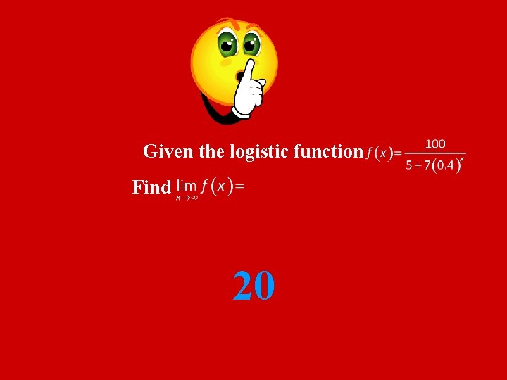 Given the logistic function Find 20 