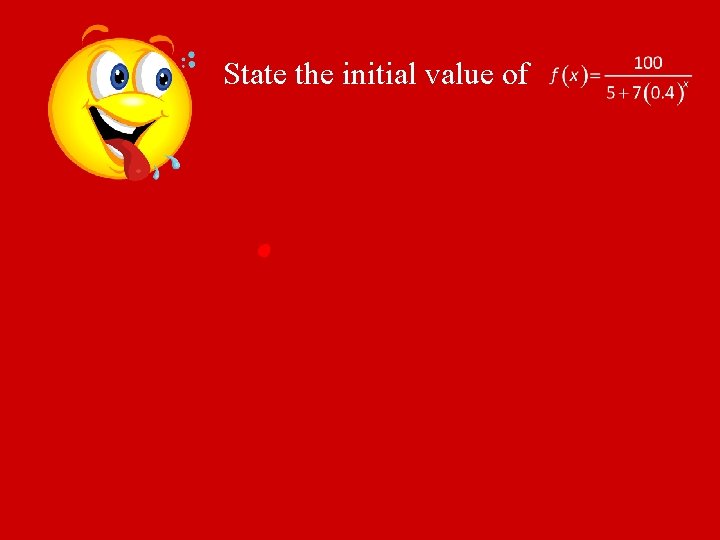 State the initial value of 