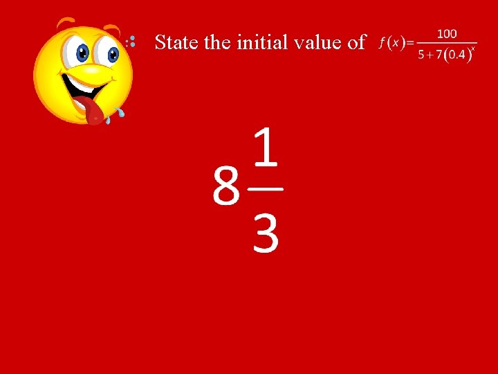 State the initial value of 