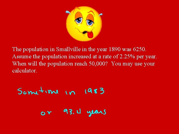 The population in Smallville in the year 1890 was 6250. Assume the population increased