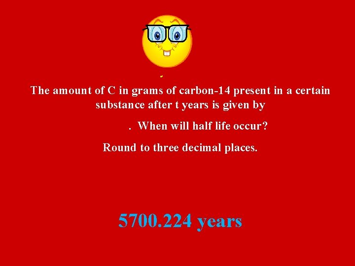 The amount of C in grams of carbon-14 present in a certain substance after