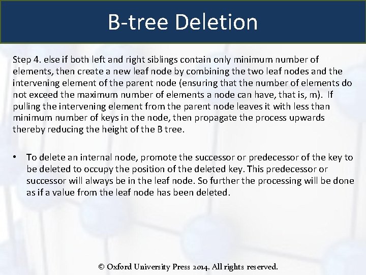 B-tree Deletion Step 4. else if both left and right siblings contain only minimum