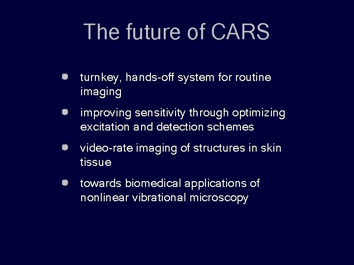 The future of CARS turnkey, hands-off system for routine imaging improving sensitivity through optimizing