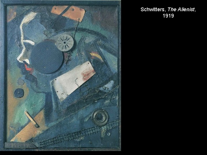 Schwitters, The Alienist, 1919 