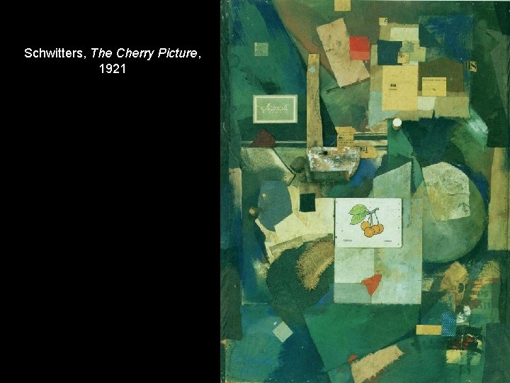 Schwitters, The Cherry Picture, 1921 